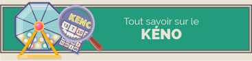 Tout savoir Keno